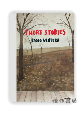 Paolo Ventura: Short Stories / 保罗·文图拉:短篇小说