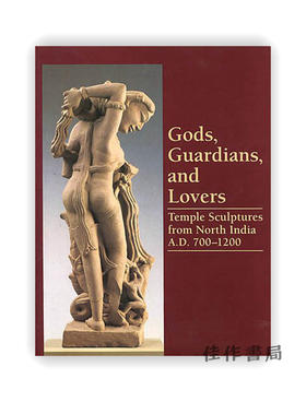 Gods、Guardians、and Lovers: Temple Sculpture from North India A.D. 700-1200 / 众神、守护者和恋人：公元700-1200年北印