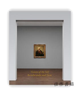 Visions of the Self: Rembrandt and Now / 自我的愿景：伦勃朗和现在 展览图录高古轩