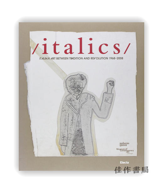 Italics: Italian Art Between Tradition and Revolution 1968-2008 / 斜体:传统与革命之间的意大利艺术 1968-2008 商品图0