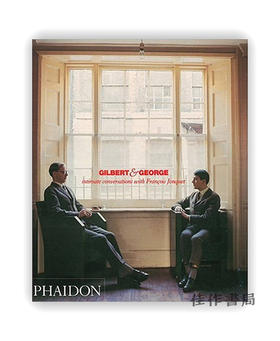 Gilbert & George: Intimate Conversations With Francois Joquet / 吉尔伯特和乔治:与弗朗索瓦·约凯的亲密对话