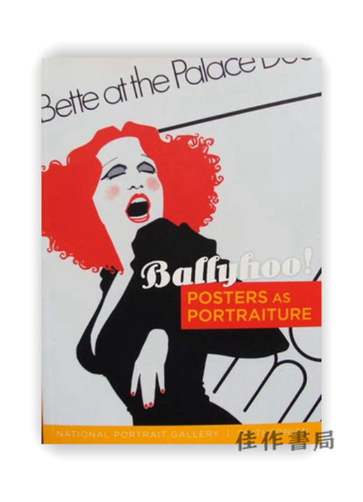 Ballyhoo!: Posters as Portraiture / 大肆宣传!:作为肖像的海报 商品图0