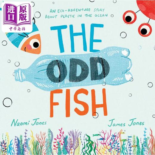 【中商原版】The Odd Fish 奇怪的鱼 英文原版 进口图书 儿童绘本 故事图画书 亲子童书 精品绘本 自然环保主题 爱护环境读物 商品图1