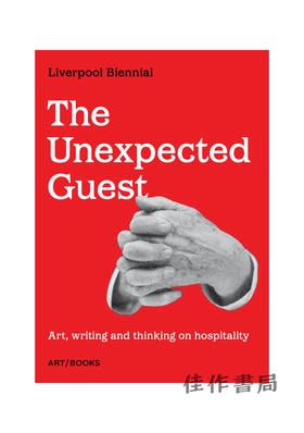 Liverpool Biennial—The Unexpected Guest: Art、Writing and Thinking on Hospitality / 利物浦双年展—不速之客：好客的艺术