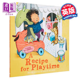 【中商原版】A Recipe for Playtime 玩乐时的食谱 英文原版 进口原版 3岁到6岁 睡前故事 儿童图画书 Peter Bently