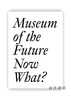 Museum of the Future: Now What? / 未来博物馆：现在要怎么办？ 商品缩略图0