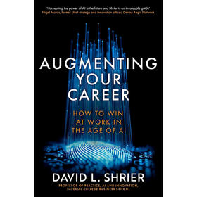 拓展你的职业生涯 如何在人工智能时代的工作中胜出 英文原版 Augmenting Your Career: How to Win at Work In the Age of AI