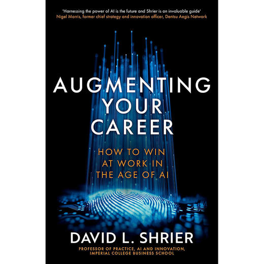 拓展你的职业生涯 如何在人工智能时代的工作中胜出 英文原版 Augmenting Your Career: How to Win at Work In the Age of AI 商品图0