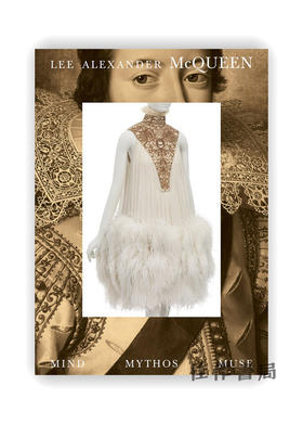 Lee Alexander McQueen: Mind、Mythos、Muse / 李·亚历山大·麦昆：心智、神话、缪斯