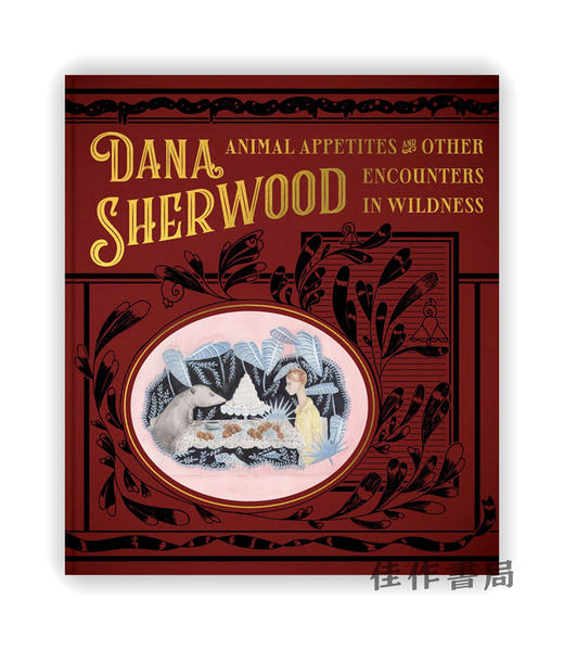 Dana Sherwood: Animal Appetites & Other Encounters in Wildness / 达娜·舍伍德:野生动物的食欲及其他野外遭遇 商品图0