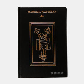 Maurizio Cattelan: All / 莫瑞吉奥·卡特兰：所有