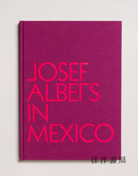 Josef Albers in Mexico / 约瑟夫·阿尔伯斯在墨西哥