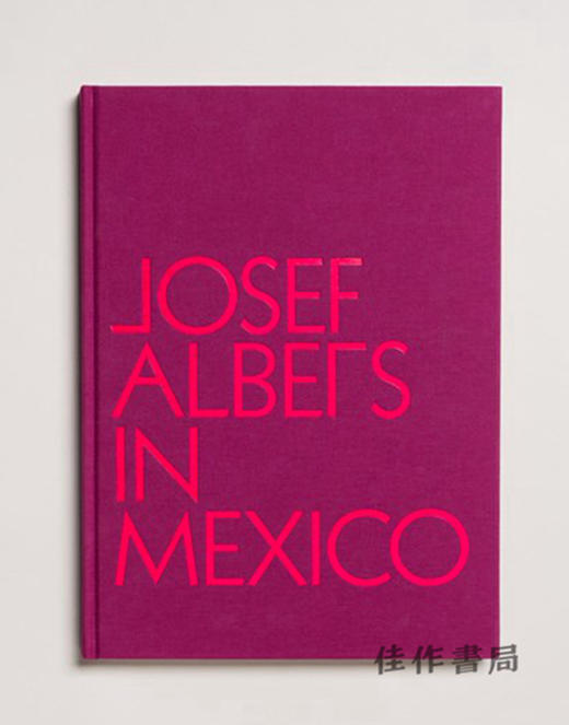 Josef Albers in Mexico / 约瑟夫·阿尔伯斯在墨西哥 商品图0