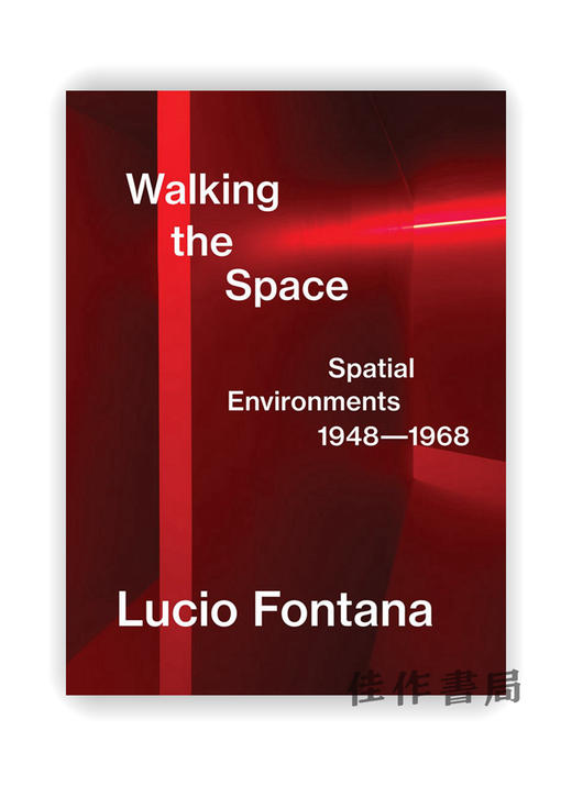 Lucio Fontana: Walking the Space: Spatial Environments、1948–1968 / 卢西奥·丰塔纳：漫步太空：空间环境 1948-1968年 商品图0