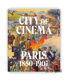 City of Cinema: Paris 1850–1907 / 电影之城：巴黎 1850–1907年