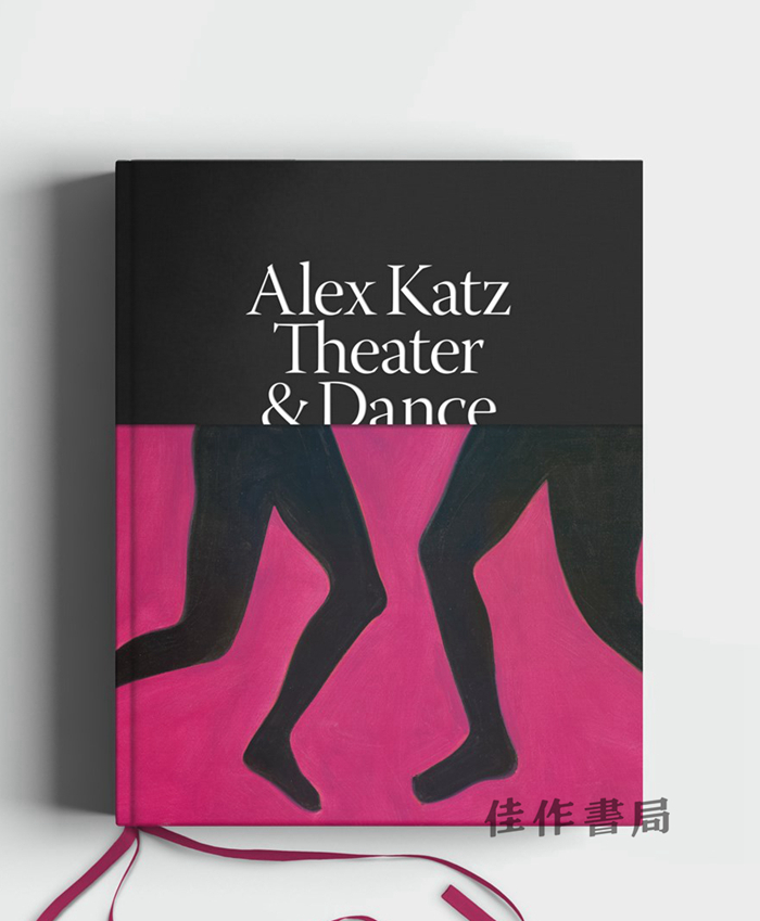 Alex Katz: Theater & Dance / 亚历克斯·卡茨：戏剧与舞蹈