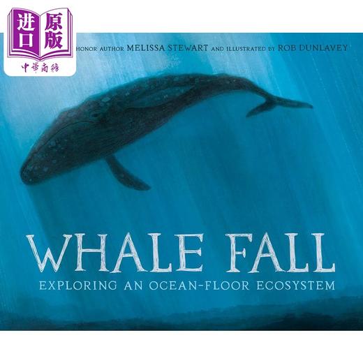 【中商原版】Whale Fall: Exploring an Ocean-Floor Ecosystem 鲸落：发现海洋的生态 英文原版精装儿童科普绘本知识百科图书 商品图0