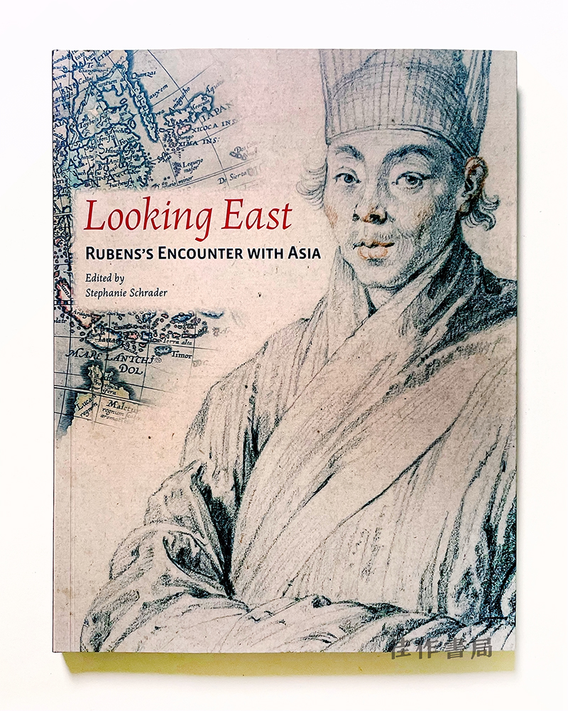 Looking East: Rubens’s Encounter with Asia / 向东看：鲁本斯与亚洲的相遇