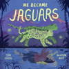 我成为美洲虎 儿童绘本故事书 Dave Eggers 英文原版 We Became Jaguars 商品缩略图0