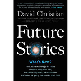 未来故事 下一个是什么 David Christian 大历史作者 英文原版 Future Stories: What's Next?