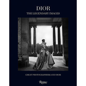 迪奥:传奇形象:伟大的摄影师和迪奥 时尚摄影集 英文原版 Dior: The Legendary Images: Great Photographers and Dior