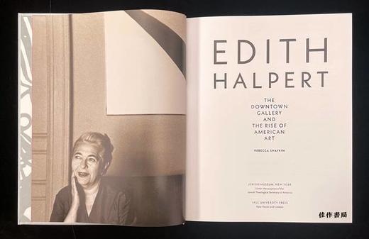 Edith Halpert  the Downtown Gallery  and the Rise of American Art/伊迪丝·哈珀特，市区画廊和美国艺术的兴起 商品图3