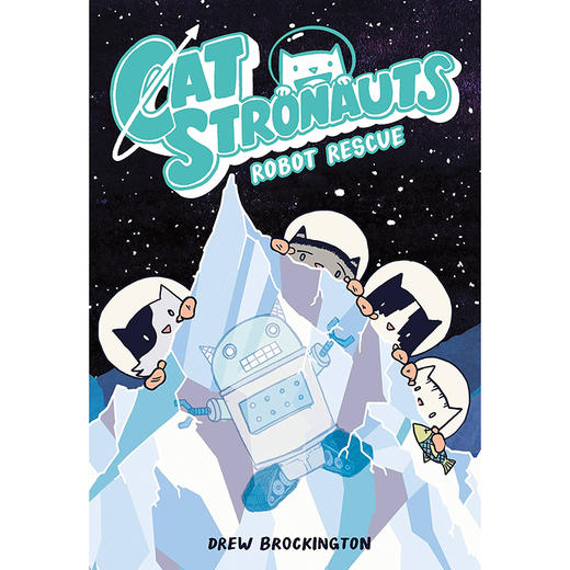 猫猫历险记机器人救援 儿童读物 英文原版 CatStronauts: Robot Rescue 商品图0