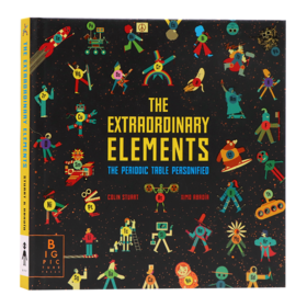 超凡化学元素周期表 英文原版绘本 The Extraordinary Elements 儿童科普绘本 精装插图版 化学基础知识获取 儿童趣味读物