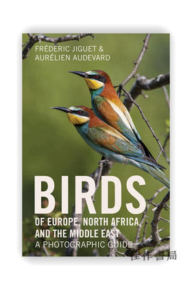 Birds of Europe、North Africa、and the Middle East: A Photographic Guide / 欧洲、北非和中东的鸟类：摄影指南