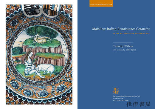 Maiolica : Italian Renaissance Ceramics in The Metropolitan Museum of Art / 马约利卡：大都会艺术博物馆收藏的意大利文艺复兴时 商品图1