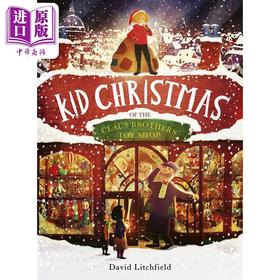 【中商原版】孩子们的玩具店David Litchfield Kid Christmas Of The Claus Brothers Toy Shop英文原版 儿童绘本 故事图画书