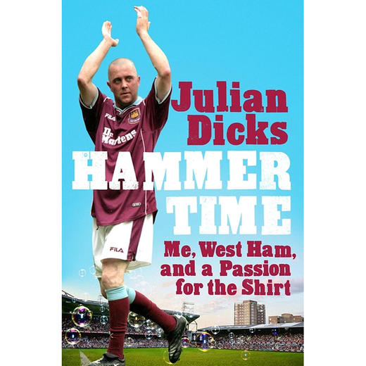 铁锤帮时刻 西汉姆联名宿 朱利安·迪克斯 Julian Dicks 英文原版 Hammer Time 商品图0