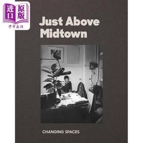 【中商原版】Just Above Midtown: 1974 to the Present 进口艺术 中城画廊：1974年至今