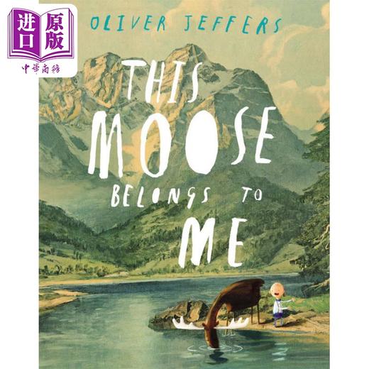 【中商原版】Oliver Jeffers This Moose Belongs To Me 奥利弗杰弗斯绘本 这只驼鹿是我的 儿童绘本 故事图画书英文原版图书 商品图0
