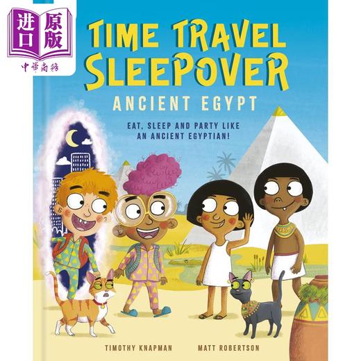 【中商原版】Time Travel Sleepover Ancient Egypt 旅行过夜时间 古埃及 儿童绘本 人文历史知识图画书 英文原版 进口图书 商品图0