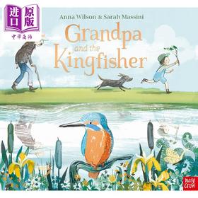 【中商原版】爷爷与翠鸟Grandpa and the Kingfisher英文原版 儿童绘本 生命哲学故事图画书 精品绘本 进口图书 Nosy Crow童书