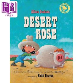【中商原版】沙漠玫瑰 Desert Rose 英文原版 儿童绘本 故事图画书 进口图书 Bloomsbury出版社童书 Alison Jackson