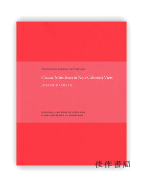 Watson Gordon Lecture 2017: Classic Mondrian in Neo-Calvinist View / 沃森戈登讲座 2017：新加尔文主义视角下的经典蒙德里安