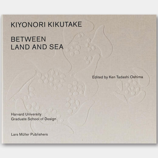 菊竹清训：海与陆之间 Kiyonori Kikutake: Between Land and Sea | 瑞士原版 商品图0