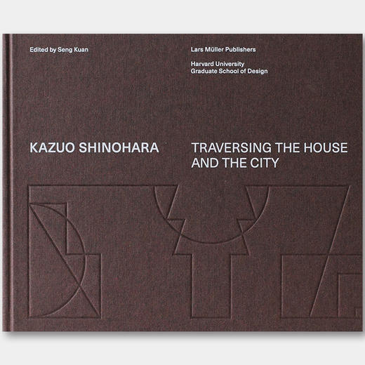 瑞士原版 | 筱原一男：穿过住宅与城市 Kazuo Shinohara Traversing the House and the City 商品图0
