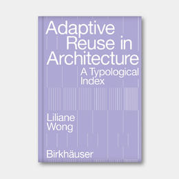 瑞士原版 | 建筑的适应性再利用：一份类型索引 Adaptive Reuse in Architecture: A Typological Index