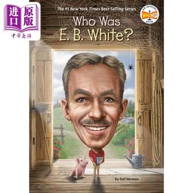 【中商原版】谁是EB怀特 Who Was E. B. White 英文原版 儿童人物传记 人文百科故事 儿童读物Who Was 进口图书 Who HQ book