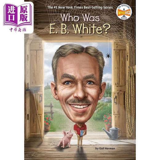 【中商原版】谁是EB怀特 Who Was E. B. White 英文原版 儿童人物传记 人文百科故事 儿童读物Who Was 进口图书 Who HQ book 商品图0