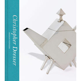 克里斯托弗·德莱赛 设计先驱 英文原版 Christopher Dresser: Design Pioneer