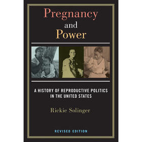 怀孕与权力，修订版:美国生育政治史 英文原版 Pregnancy and Power: A History of Reproductive Politics in the United States