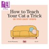 【中商原版】如何训练你的猫 How To Teach Your Cat A Trick 英文原版 儿童绘本 动物故事图画书 精装绘本 进口图书 儿童读物 商品缩略图1