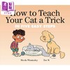 【中商原版】如何训练你的猫 How To Teach Your Cat A Trick 英文原版 儿童绘本 动物故事图画书 精装绘本 进口图书 儿童读物 商品缩略图0