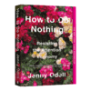 英文原版 How to Do Nothing 如何无所作为 抵制注意力经济 纽约时报畅销书 英文版进口英语书籍 搭记忆传授人喜福会每周工作4小时 商品缩略图2