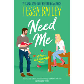 需要我 Tessa Bailey 外国文学小说 英文原版 Need Me: A Broke and Beautiful Novel: 2