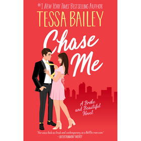 追我 Tessa Bailey 外国文学小说 英文原版 Chase Me: A Broke and Beautiful Novel: 1